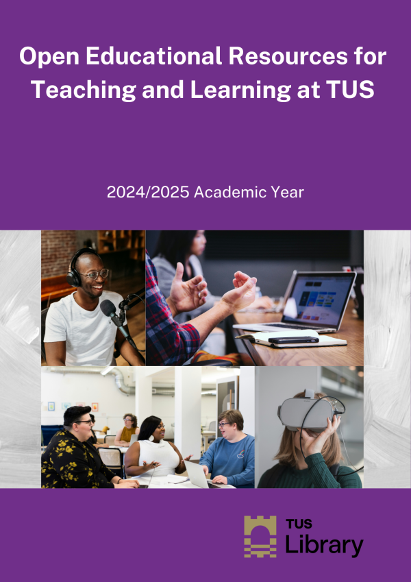 Open Educational Resources for Teaching and Learning at TUS - collection of OER which aims to support educators to explore AI, Immersive Technology, Team-Based Learning, UDL etc. which are relevant to their teaching.